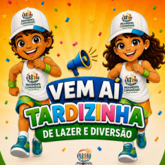 Tardizinha de Lazer e Diversão